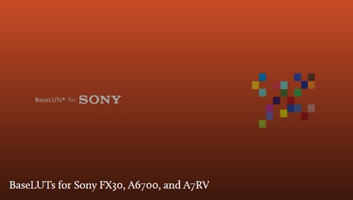 Gamut - BaseLUTs for Sony FX30, A6700, and A7RV